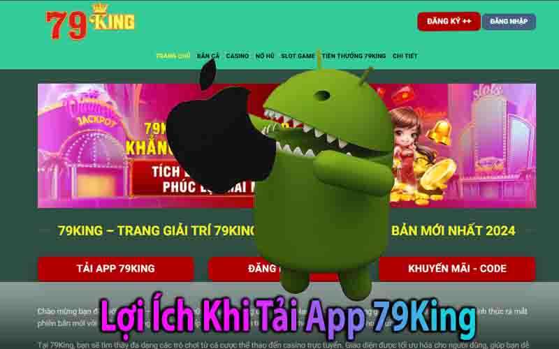 Lợi Ích Khi Tải App 79King