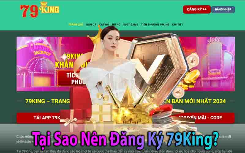 Tại Sao Nên Đăng Ký 79King?